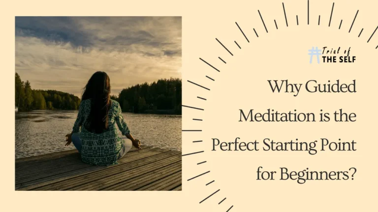 Why Guided Meditation is the Perfect Starting Point for Beginners?